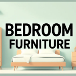 Transform Your Space: Choosing the Right Bedroom Furniture for Style and Comfort
